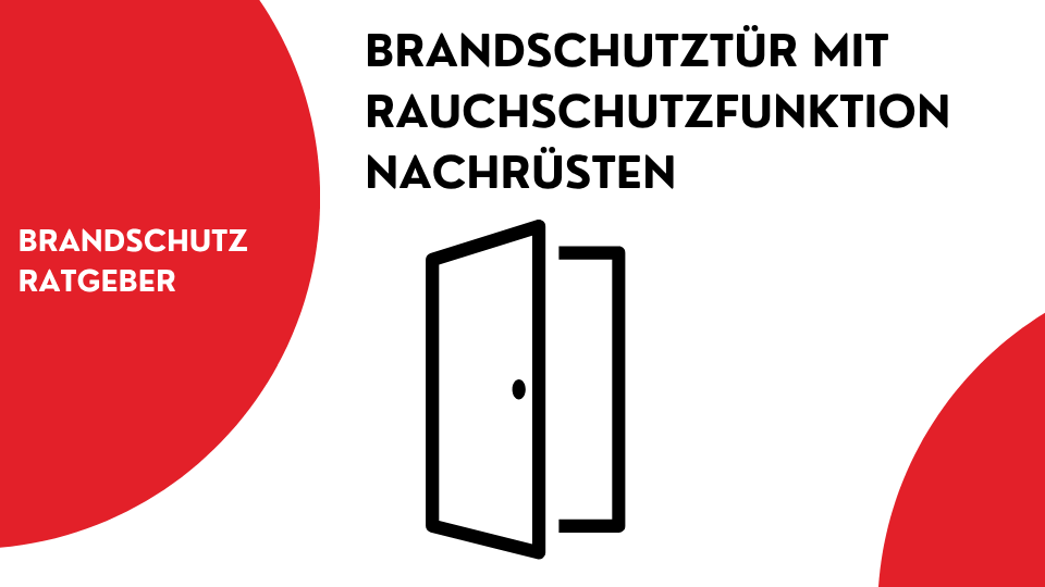 Brandschutztür mit Rauchschutzfunktion nachrüsten – Infografik